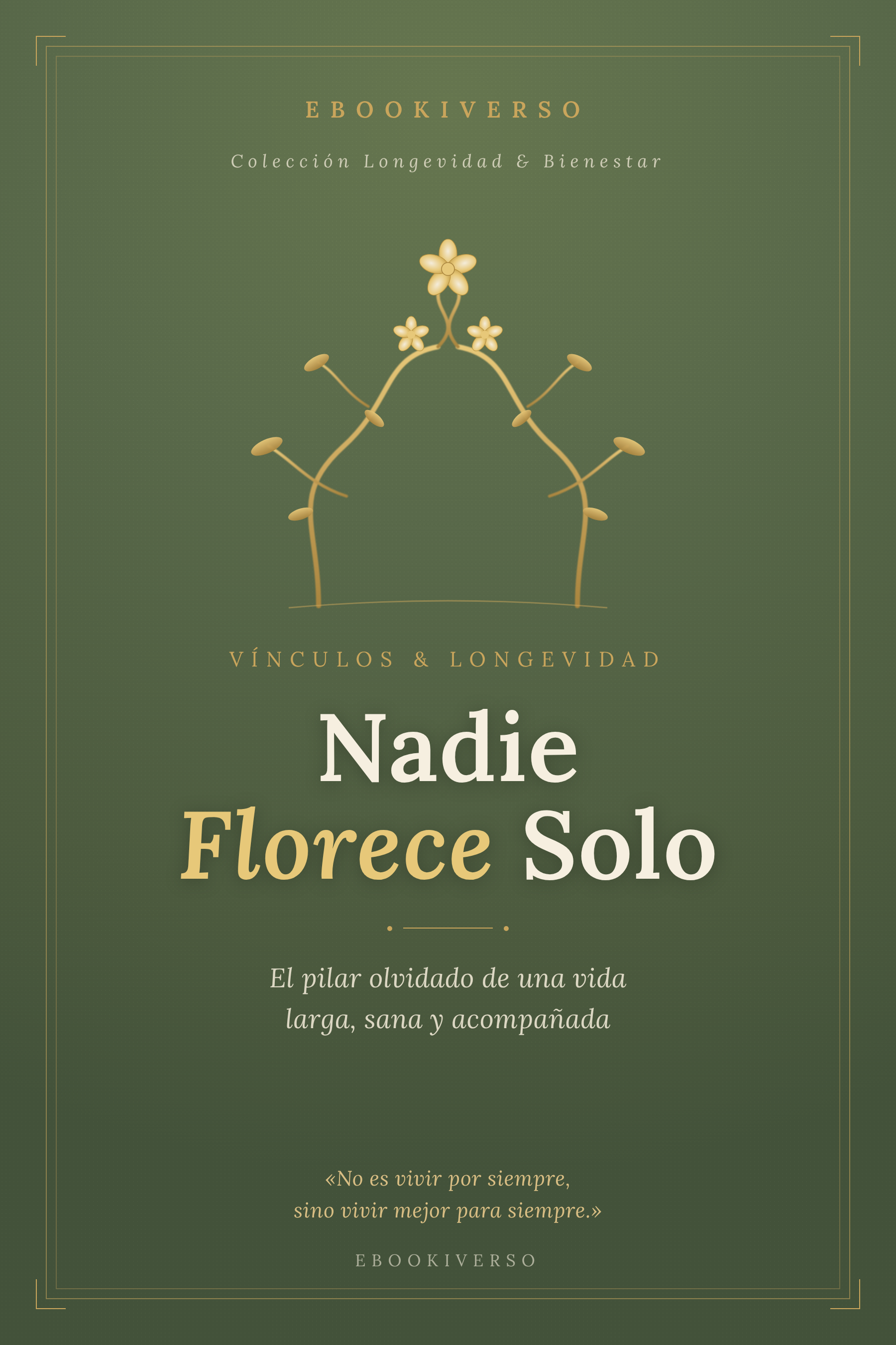 Nadie Florece Solo — Vínculos, conexión y longevidad